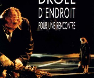 Affiche du film Drôle d'endroit pour une rencontre de François Dupeyron